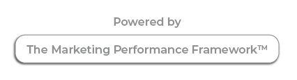 Powered by The Marketing Performance Framework (TM)